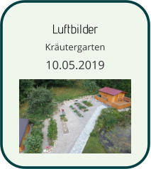 Luftbilder Kräutergarten 10.05.2019