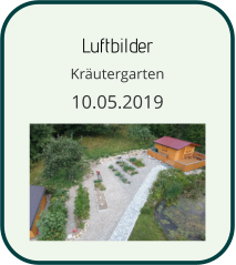 Luftbilder Kräutergarten 10.05.2019